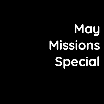 May Missions Special