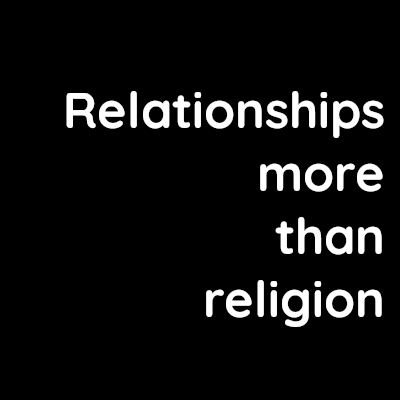 Relationships more than religion
