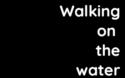 Walking on the water – Rob Hendry
