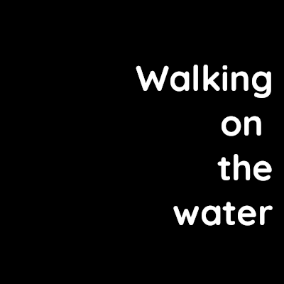 Walking on the water – Rob Hendry