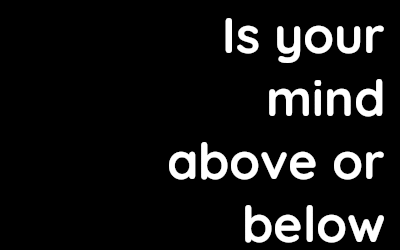 Is your mind above or below – David Kennedy