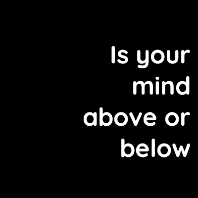 Is your mind above or below – David Kennedy