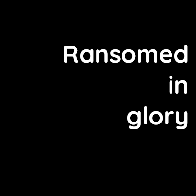 Ransomed in Glory – David Kennedy