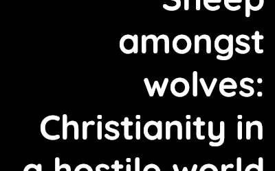 Sheep Among Wolves: Christianity in a Hostile World – David Kennedy